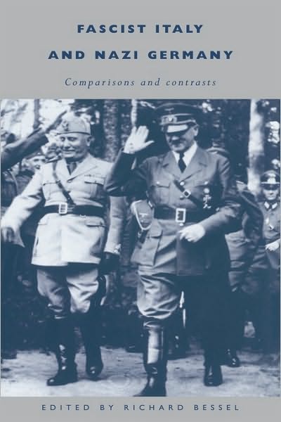 Cover for Richard Bessel · Fascist Italy and Nazi Germany: Comparisons and Contrasts (Hardcover Book) (1996)