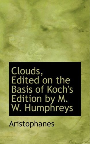 Cover for Aristophanes · Clouds, Edited on the Basis of Koch's Edition by M. W. Humphreys (Inbunden Bok) (2008)