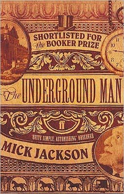 Cover for Mick Jackson · The Underground Man (Pocketbok) [Main edition] (2007)