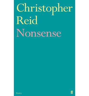 Nonsense - Christopher Reid - Książki - Faber & Faber - 9780571281299 - 3 października 2013