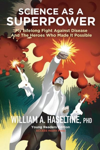 Cover for William A Haseltine · Science As A Superpower: My Lifelong Fight Against Disease and the Heroes Who Made It Possible (Paperback Book) (2021)