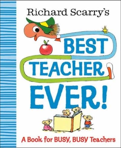 Richard Scarry's Best Teacher Ever!: A Book for Busy, Busy Teachers - Richard Scarry - Bücher - Random House USA Inc - 9780593706299 - 26. März 2024