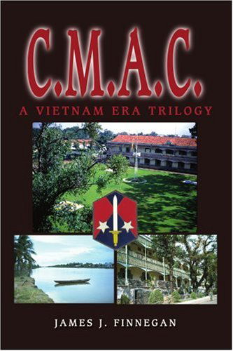Cover for James J. Finnegan · C.m.a.c.: a Vietnam Era Trilogy (Paperback Book) (2003)