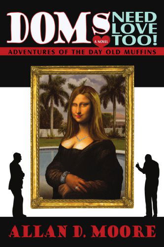 Cover for Allan D. Moore · Doms Need Love Too!: Adventures of the Day Old Muffins (Paperback Book) (2009)