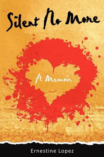 Cover for Ernestine Lopez · Silent No More: a Memoir (Paperback Book) (2008)