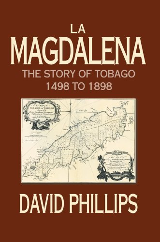 Cover for David Phillips · La Magdalena: the Story of Tobago 1498 to 1898 (Gebundenes Buch) (2004)