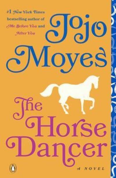 Cover for Jojo Moyes · The Horse Dancer (Gebundenes Buch) (2017)