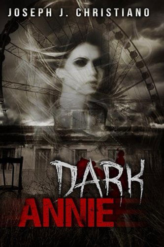 Dark Annie - Joseph J. Christiano - Książki - Tell-Tale Publishing Group - 9780615899299 - 3 października 2013