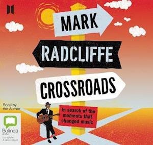 Cover for Mark Radcliffe · Crossroads: In Search of the Moments that Changed Music (Audiobook (CD)) [Simultaneous Release edition] (2019)