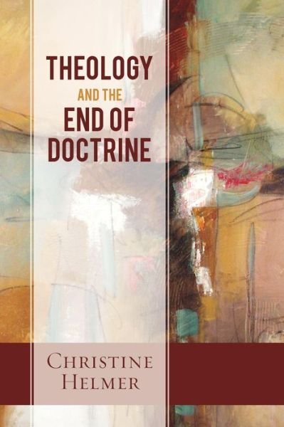 Cover for Christine Helmer · Theology and the End of Doctrine (Paperback Bog) (2014)