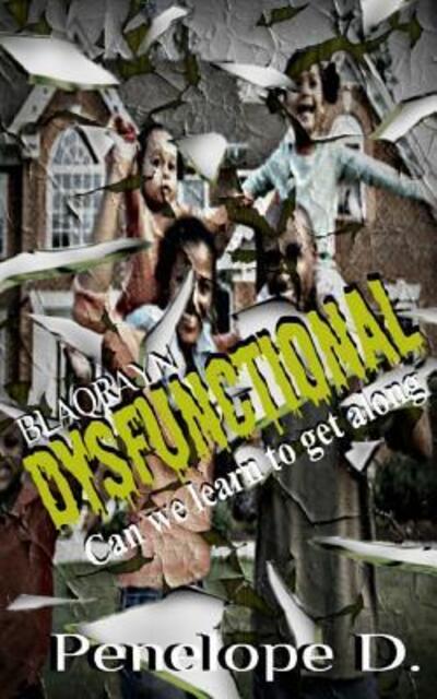 Cover for Penelope D. · DYSFUNCTIONAL Can We Learn To Get Along? (Paperback Book) (2015)