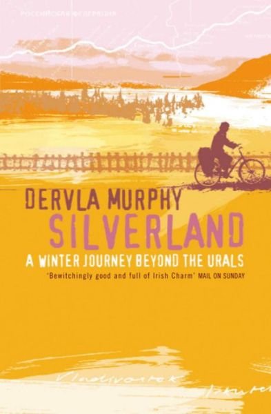 Cover for Dervla Murphy · Silverland (Paperback Bog) (2007)