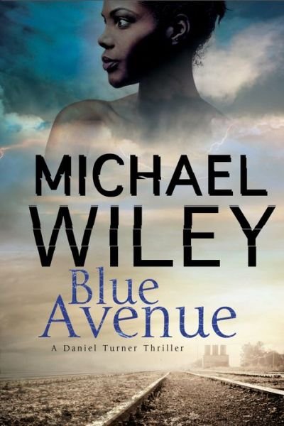 Cover for Michael Wiley · Blue Avenue - A Daniel Turner Mystery (Hardcover Book) [Main edition] (2014)