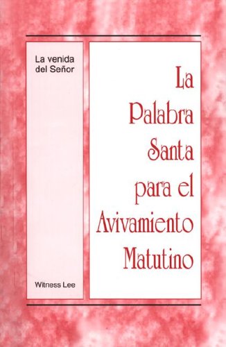 Cover for Witness Lee · Palabra Santa Para El Avivamiento Matutino, La: Venida Del Señor, La (Paperback Book) [Spanish edition] (2005)