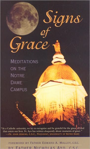 Cover for Ayo, Nicholas, C.S.C. · Signs of Grace: Meditations on the Notre Dame Campus (Paperback Book) (2007)