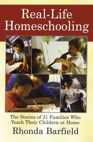 Cover for Rhonda Barfield · Real-life Homeschooling: the Stories of 21 Families Who Teach Their Children at Home (Paperback Book) (2002)