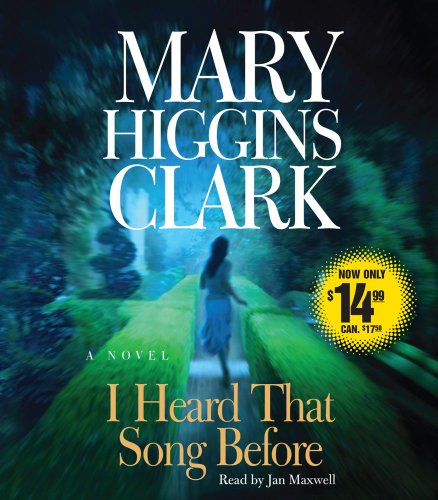 Cover for Mary Higgins Clark · I Heard That Song Before: a Novel (Audiobook (CD)) [Abridged edition] (2009)