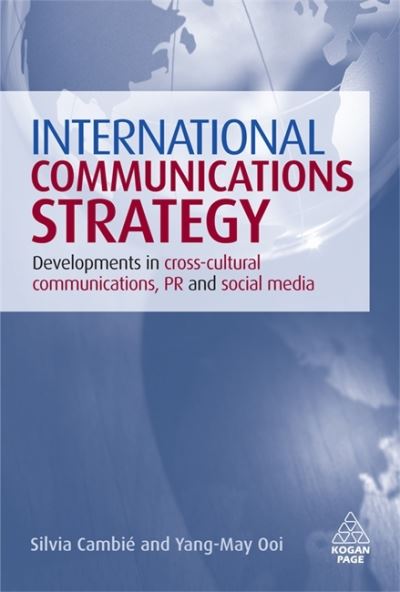 Cover for Silvia Cambie · International Communications Strategy: Developments in Cross-Cultural Communications, PR and Social Media (Hardcover Book) (2009)