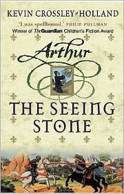 Cover for Kevin Crossley-Holland · Arthur: The Seeing Stone: Book 1 - Arthur (Paperback Bog) (2001)