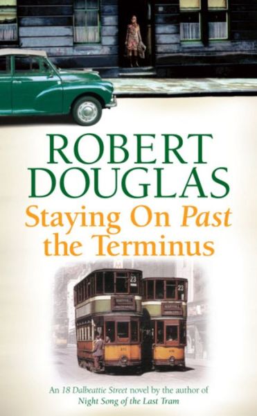 Staying On Past the Terminus - Robert Douglas - Books - Headline Publishing Group - 9780755380299 - March 15, 2012
