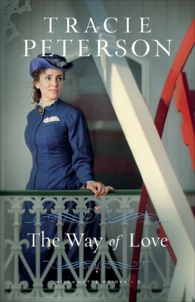 Cover for Tracie Peterson · The Way of Love - Willamette Brides (Hardcover Book) (2020)