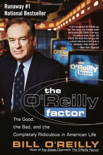 Cover for Bill O'reilly · The O'reilly Factor: the Good, the Bad, and the Completely Ridiculous in American Life (Paperback Bog) [Reprint edition] (2002)