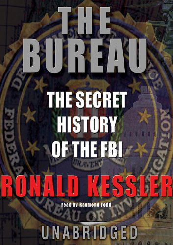 Cover for Ronald Kessler · The Bureau: the Secret History of the Fbi (Audiobook (CD)) [Unabridged edition] (2002)