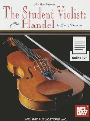 The Student Violist : Handel - Craig Duncan - Books - Mel Bay Publications, Inc. - 9780786687299 - March 26, 2015