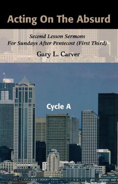 Cover for Gary L. Carver · Acting on the absurd (Book) (2001)