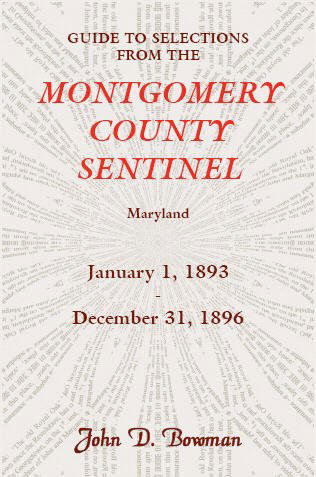 Cover for John D. Bowman · Guide to Selections from the Montgomery County Sentinel, Maryland, January 1, 1893 - December 31, 1896 (Paperback Book) (2009)