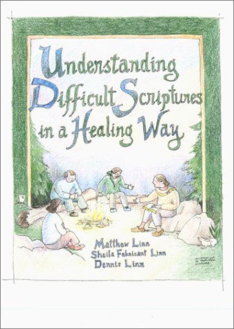 Cover for Matthew Linn · Understanding Difficult Scriptures in a Healing Way (Paperback Book) (2001)