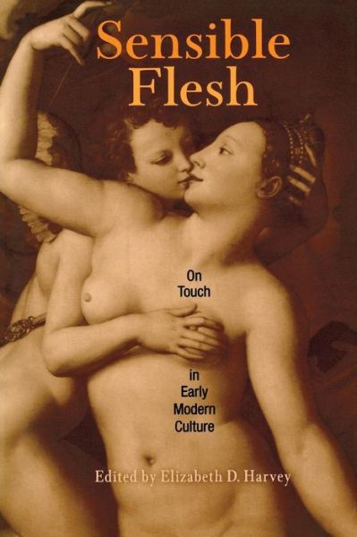 Cover for Elizabeth D Harvey · Sensible Flesh: On Touch in Early Modern Culture (Paperback Book) (2002)