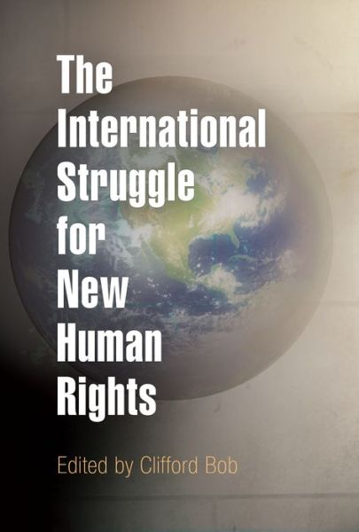 Cover for The International Struggle for New Human Rights - Pennsylvania Studies in Human Rights (Paperback Book) (2010)