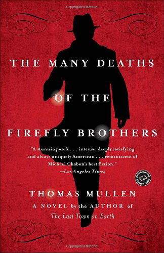 Cover for Thomas Mullen · The Many Deaths of the Firefly Brothers: a Novel (Taschenbuch) (2011)