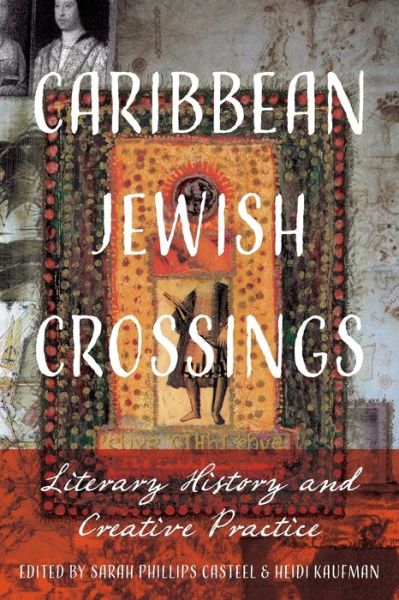 Cover for Caribbean Jewish Crossings: Literary History and Creative Practice - New World Studies (Paperback Book) (2019)
