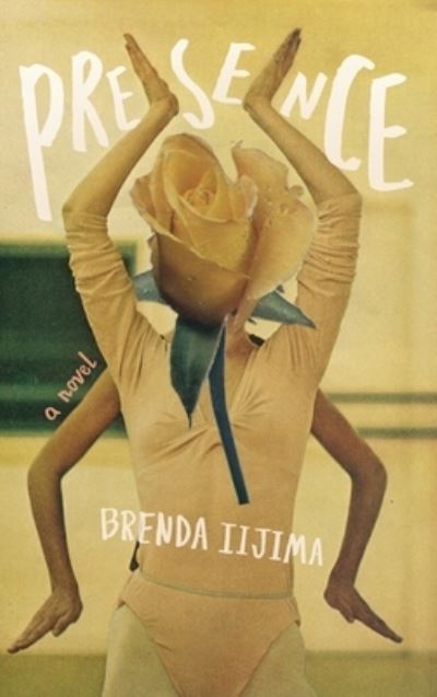 Cover for Brenda Iijima · Presence: A Novel - Georgia Review Books (Hardcover Book) (2024)