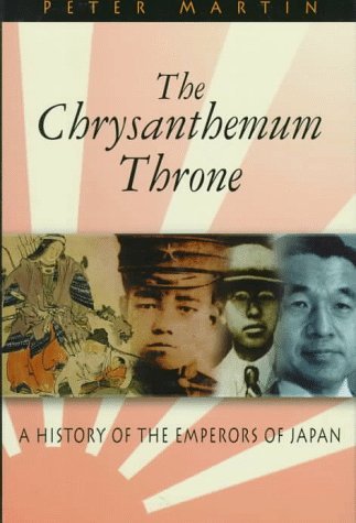 Cover for Peter Martin · The Chrysanthemum Throne: A History of the Emperors of Japan (Hardcover bog) (1997)