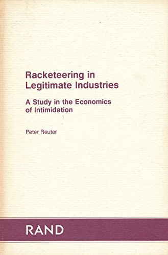 Cover for Peter Reuter · Racketeering in Legitimate Industries: A Study in the Economics of Intimidation (Paperback Book) (1940)