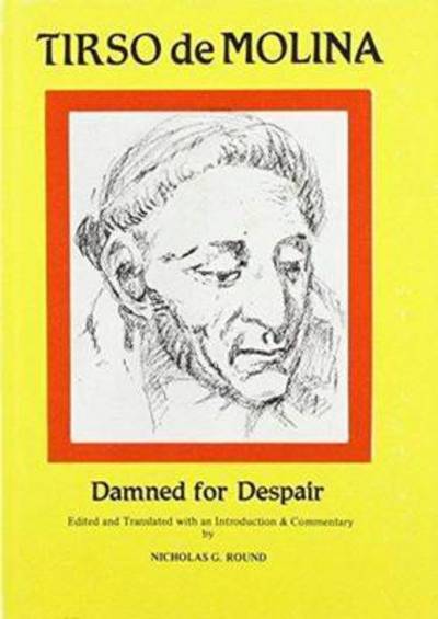 Tirso de Molina: Damned for Despair - Tirso De Molina - Books - Liverpool University Press - 9780856683299 - December 1, 1986