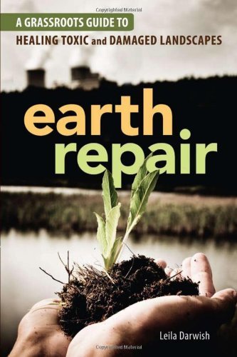 Cover for Leila Darwish · Earth Repair: A Grassroots Guide to Healing Toxic and Damaged Landscapes (Pocketbok) (2013)