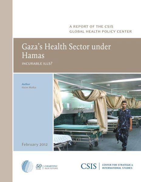 Cover for Haim Malka · Gaza's Health Sector under Hamas: Incurable Ills? - CSIS Reports (Paperback Book) (2012)