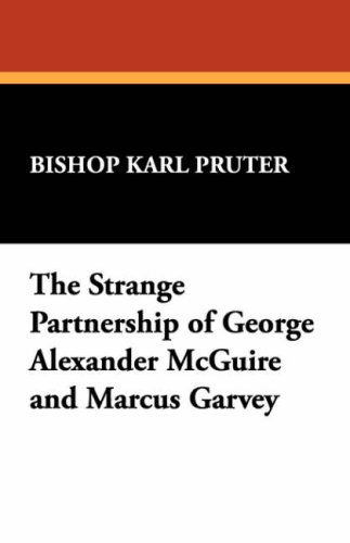 Cover for Bishop Karl Pruter · The Strange Partnership of George Alexander Mcguire and Marcus Garvey (Taschenbuch) [First edition] (2008)