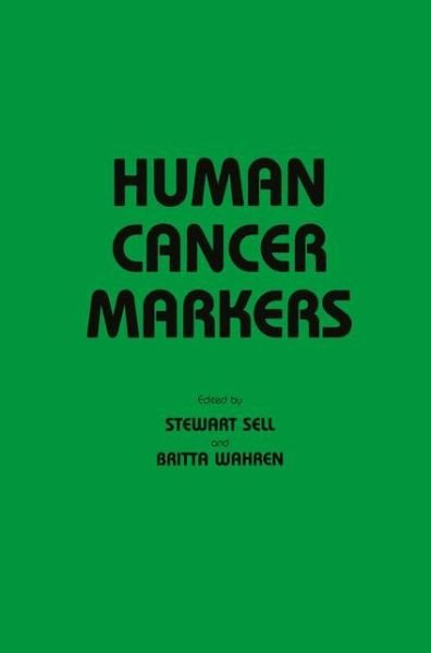 Cover for Stewart Sell · Human Cancer Markers - Contemporary Biomedicine (Hardcover Book) [1982 edition] (1982)