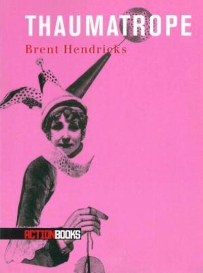 Cover for Brent Hendricks · Thaumatrope (Paperback Book) (2007)