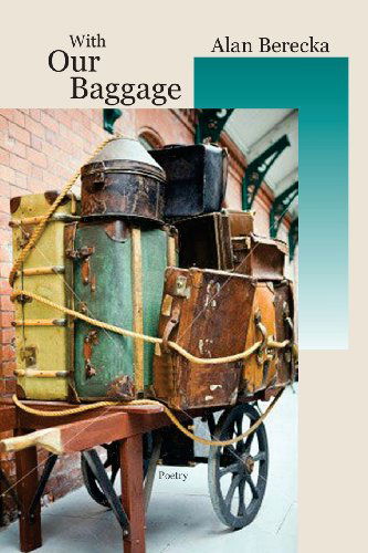 Cover for Alan Berecka · With Our Baggage (Paperback Book) (2013)