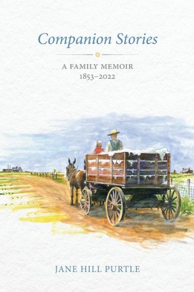 Companion Stories - Jane Hill Purtle - Books - Farmhouse Books - 9780989736299 - August 14, 2023