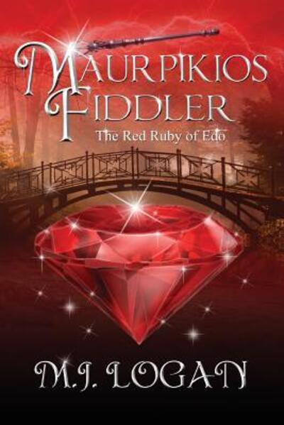 Cover for M J Logan · Maurpikios Fiddler: The Red Ruby of EDO - Maurpikios Fiddler (Paperback Book) (2016)