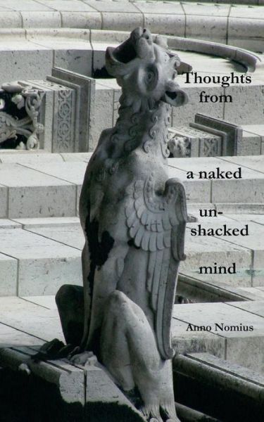 Cover for Anno Nomius · Thoughts from a Naked, Unshackled Mind (Paperback Book) (2015)