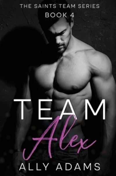 Cover for Ally Adams · Team Alex (Taschenbuch) (2017)