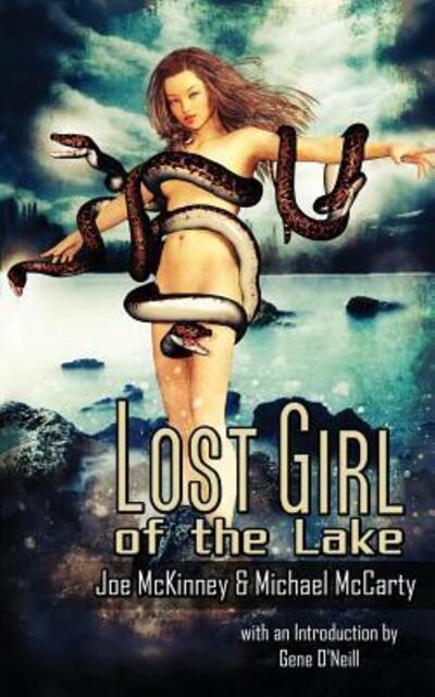 Lost Girl of the Lake - Joe McKinney - Books - Grinning Skull Press - 9780998691299 - January 31, 2018